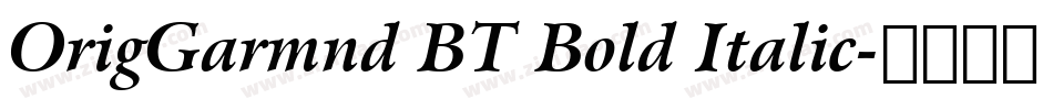 OrigGarmnd BT Bold Italic字体转换
